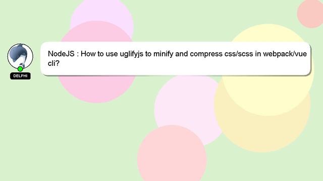 NodeJS : How to use uglifyjs to minify and compress css/scss in webpack/vue cli? смотреть онлайн