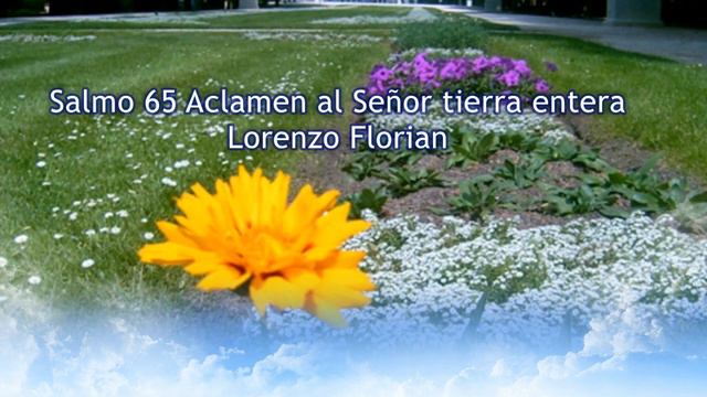 Salmo 66(65)?: Aclamen al Señor tierra entera - Lorenzo Florian смотреть онлайн