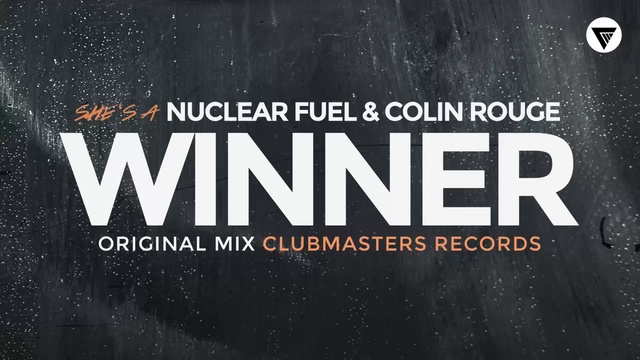 Nuclear Fuel & Colin Rouge - She's A Winner [Clubmasters Records]
