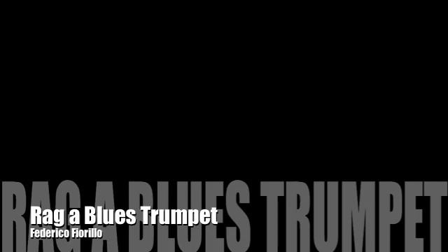 Rag a Blues Trumpet - Federico Fiorillo смотреть онлайн