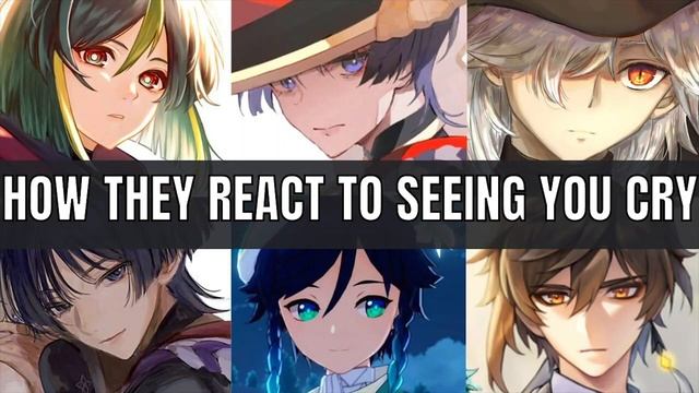 How they react to seeing you cry - Genshin impact x listener asmr смотреть онлайн