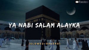 Ya Nabi Salam Alayka (Slowed+Reverb) | Maher Zain | Naat | Arbic nasheed | SahuuXeditz