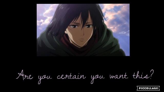 Maybe You Shouldn't... | ASMR | Other! Mikasa Ackerman x Listener смотреть онлайн