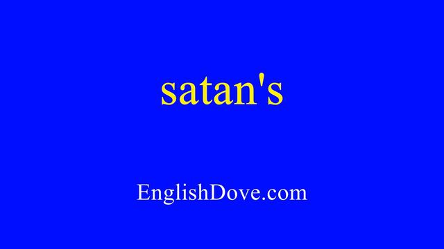 How to pronounce satan's in American English. смотреть онлайн