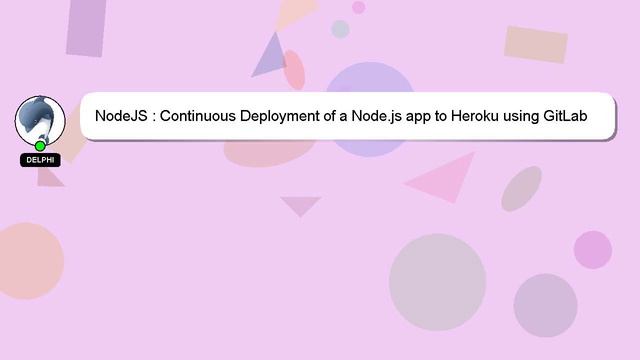 NodeJS : Continuous Deployment of a Node.js app to Heroku using GitLab смотреть онлайн