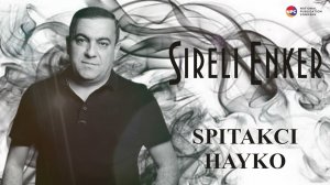 Spitakci Hayko - Sireli Enker | Армянская музыка