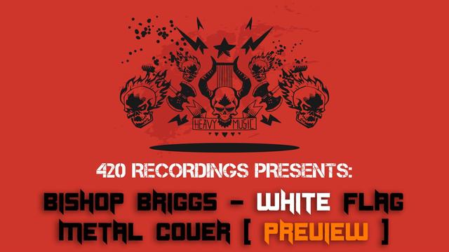 Bishop Briggs White Flag Metal Cover Preview - 420 Recordings смотреть онлайн