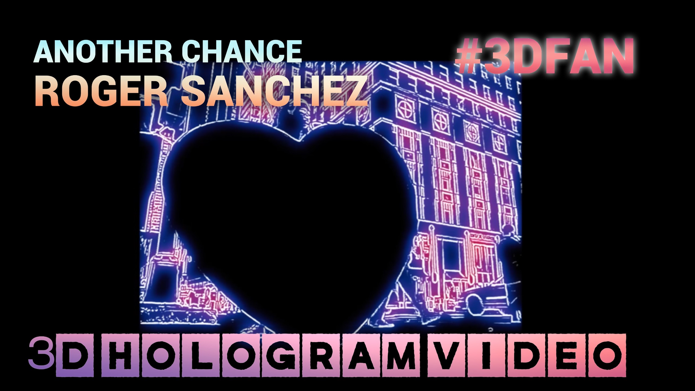 Roger Sanchez Another Chance. 3D голограмма. Для 3D  вентилятора. #3dhologramfan #hologram