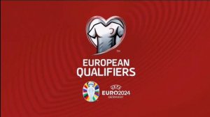 UEFA European Qualifiers Full Theme EURO 2024