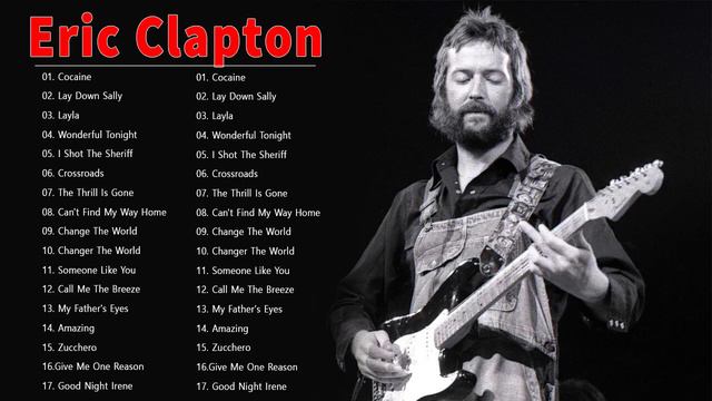 Eric Clapton 💚   Eric Clapton Most Complete Playlist 💚   Best Of Eric Clapton Full Album 2021