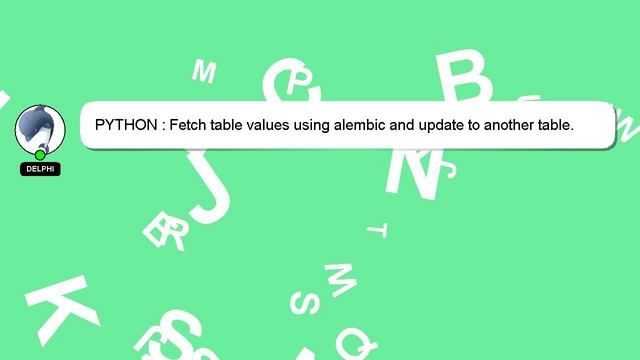 PYTHON : Fetch table values using alembic and update to another table. смотреть онлайн