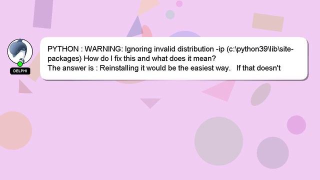 PYTHON : WARNING: Ignoring invalid distribution -ip (c:\python39\lib\site-packages) How do I fix th смотреть онлайн