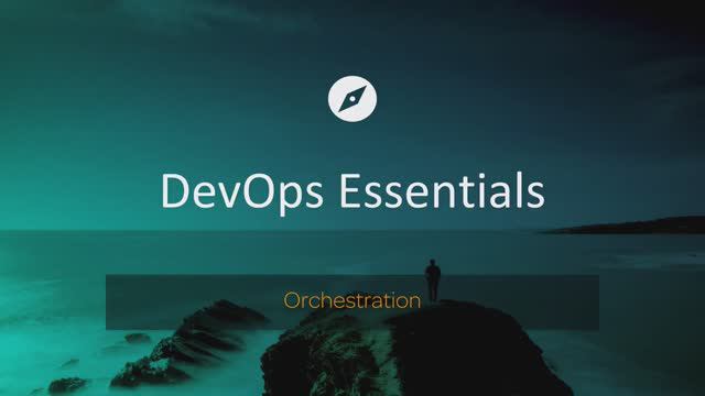 DevOps Essentials / Chapter 3.6: Orchestration смотреть онлайн