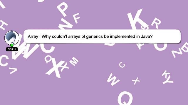 Array : Why couldn't arrays of generics be implemented in Java? смотреть онлайн