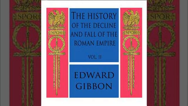 The History of the Decline and Fall of the Roman Empire Vol. II by Edward GIBBON Part 3/3 смотреть онлайн