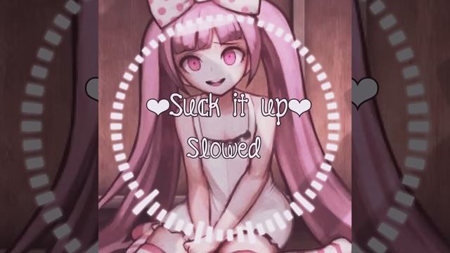Suck It Up |slowed|