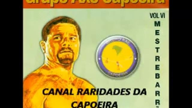 Mestre Barrão Vol 4 - Grupo Axé Capoeira смотреть онлайн