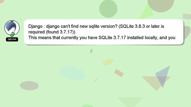 Django : django can't find new sqlite version? (SQLite 3.8.3 or later is required (found 3.7.17)) смотреть онлайн