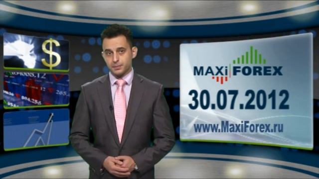 30.07.12 - Прогноз курсов валют. Евро, Доллар, Фунт. MaxiForex смотреть онлайн
