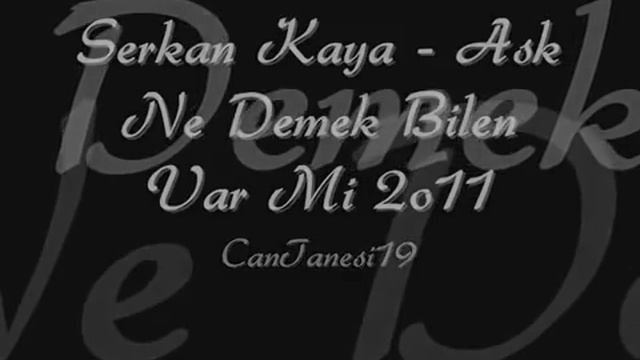 SERKAN KAYA ASK NE DEMEK BILENVARMI смотреть онлайн