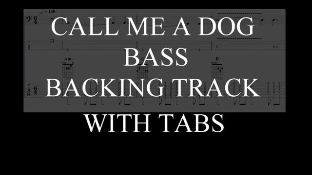 CALL ME A DOG BASS PLAYTHROUGH AND BACKING TRACK WITH TABS смотреть онлайн
