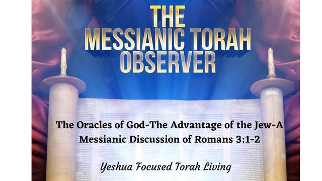 The Oracles of God-The Jewish Advantage-A Messianic Discussion of Romans 3:1-2 смотреть онлайн