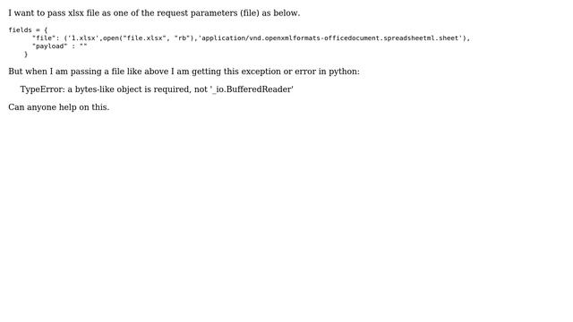a bytes-like object is required, not '_io.BufferedReader' : While passing file in the request... смотреть онлайн