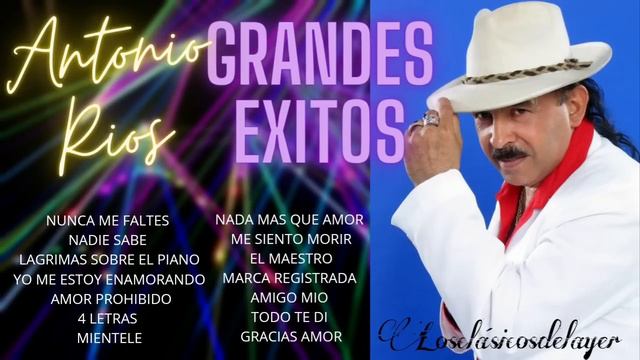 Antonio Rios GRANDES EXITOS - Los clásicos del ayer смотреть онлайн