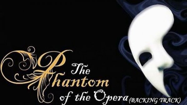 The Phantom of The Opera (Backing Track)