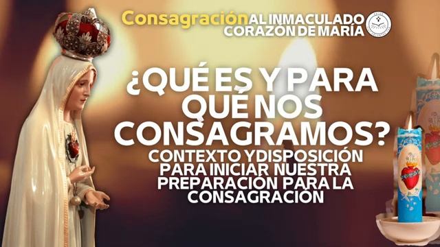 Día 0 - DISPOSICIÓN Preparación para la Consagración al Inmaculado Corazón de María смотреть онлайн