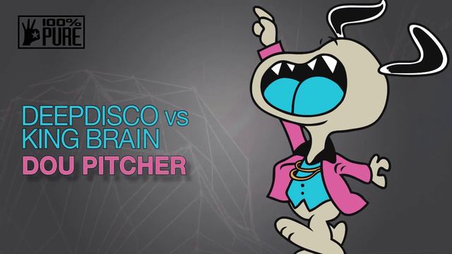 DEEPDISCO VS KING BRAIN - DOU PITCHER [100% PURE]