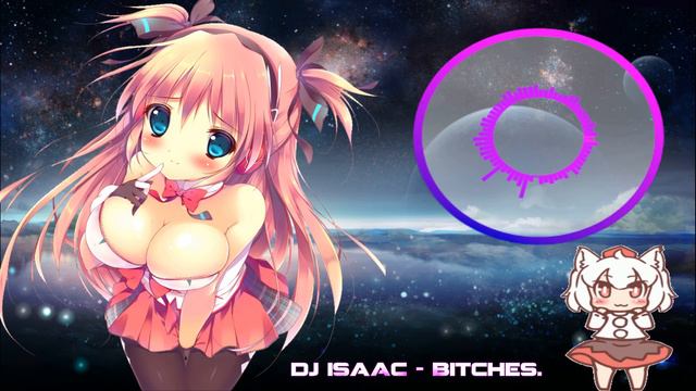 BOOBIES IN THE THUMBNAIL! nOt cLiCkBaiT! | DJ Isaac: Bitches. [Nightcore] смотреть онлайн