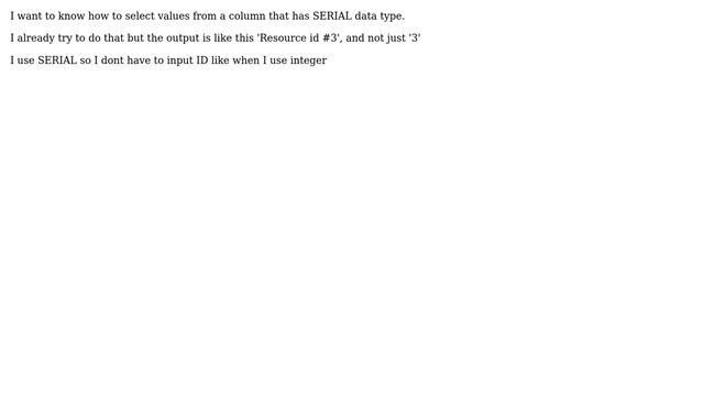 How do I select the value with SERIAL data type in postgres? смотреть онлайн