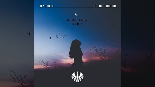 Dendrobium (Noise Code Remix) смотреть онлайн