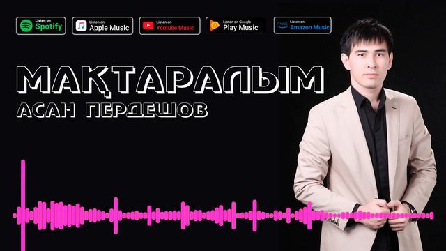 АСАН ПЕРДЕШОВ - МАҚТАРАЛЫМ смотреть онлайн