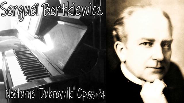 Sergueï Bortkiewicz (Сергей Борткевич) - Nocturne "Dubrovnik" Op58 n°4 - Piano (2éme version) смотреть онлайн