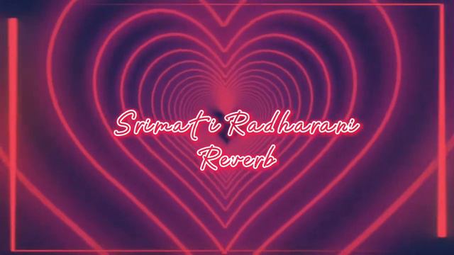 Srimati Radharani - Premadana Devi Dasi - [Reverbed]. (Description Recomended).