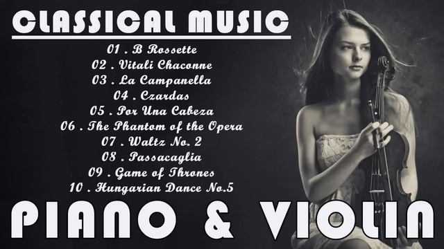 Classical Music - Piano, Violin & Cello ️🎻 B Rossette, Vitali Chaconne, La Campanella, Czardas...