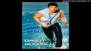 Davut Güloğlu - Katula Katula