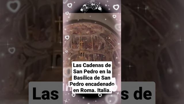 LAS CADENAS DE SAN PEDRO EN LA BASÍLICA DE SAN PEDRO ENCADENADO EN ROMA. Italia. смотреть онлайн