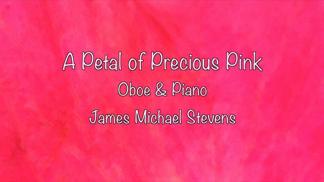 A Petal of Precious Pink - Oboe & Piano смотреть онлайн