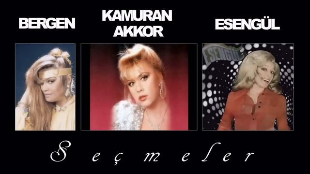 Bergen & Kamuran Akkor & Esengül Seçmeler / Sevilen Parçalar смотреть онлайн