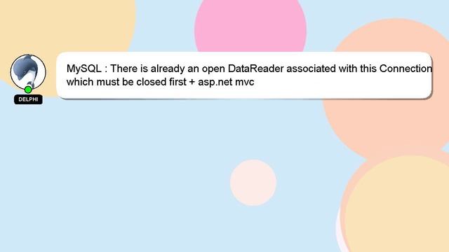 MySQL : There is already an open DataReader associated with this Connection which must be closed fi смотреть онлайн