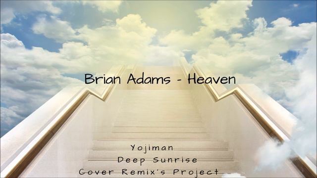Bryan Adams - Heaven (Yojiman Deep Sunrise Remix) смотреть онлайн