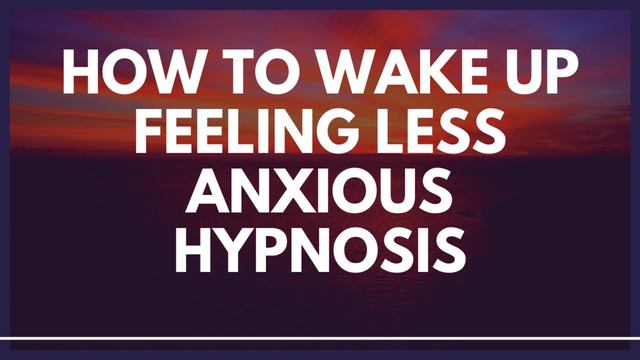 How to wake up feeling less anxious hypnosis #hypnosis #anxious #Anxiety смотреть онлайн