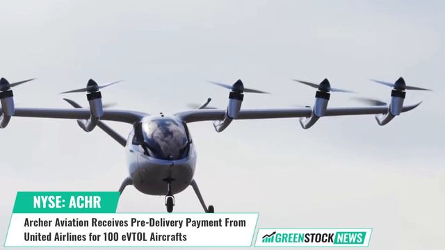 Archer Aviation ($ACHR) Receives Pre-Delivery Payment From United ($UAL) for 100 eVTOL Aircrafts смотреть онлайн