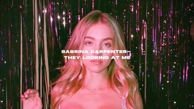 Sabrina Carpenter- Looking At Me (s L O W E D)