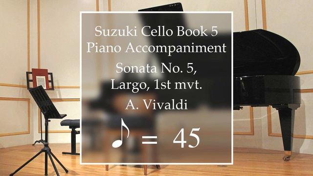 Suzuki Cello Book 5 | Sonata No. 5, Largo, 1st mvt. | Piano Accompaniment | 45 BPM смотреть онлайн