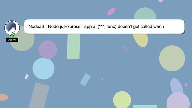NodeJS : Node.js Express - app.all("*", func) doesn't get called when visiting root domain смотреть онлайн