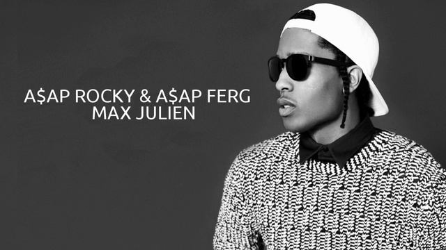 ASAP Rocky & ASAP Ferg - Max Julien